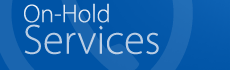 On-Hold Services